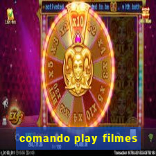 comando play filmes